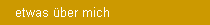 etwas �ber mich